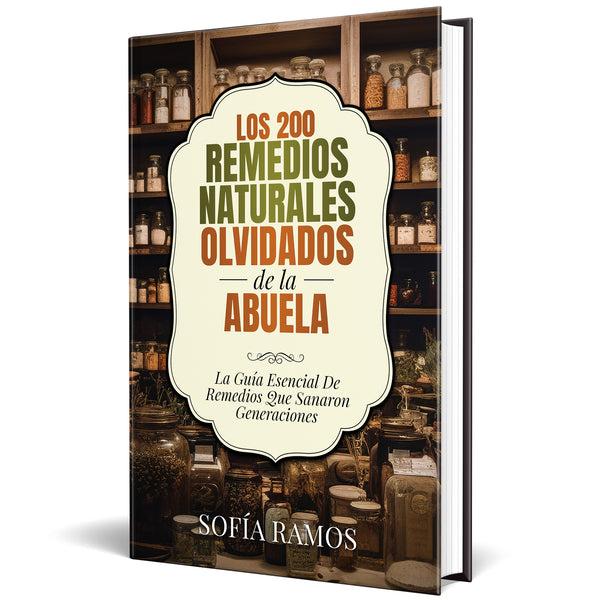Los 200 Remedios Naturales Olvidados de la Abuela |